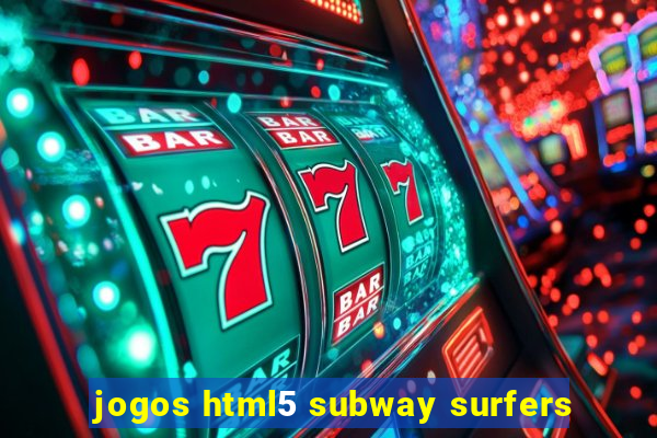 jogos html5 subway surfers